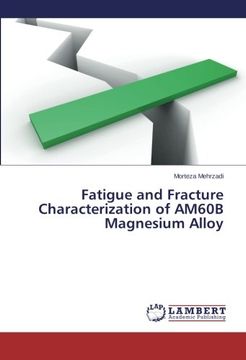 portada Fatigue and Fracture Characterization of Am60b Magnesium Alloy