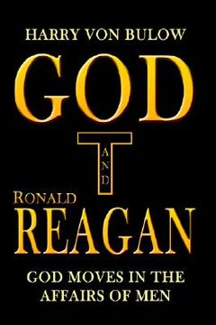portada god and ronald reagan: god moves in the affairs of men (in English)