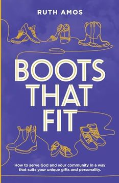 portada Boots That Fit: How to Serve god and Your Community in a way That Suits Your Unique Gifts and Personality. (en Inglés)