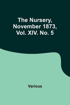 portada The Nursery, November 1873, Vol. XIV. No. 5 (en Inglés)