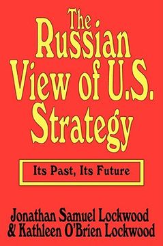 portada the russian view of u.s. strategy: its past, its future (en Inglés)