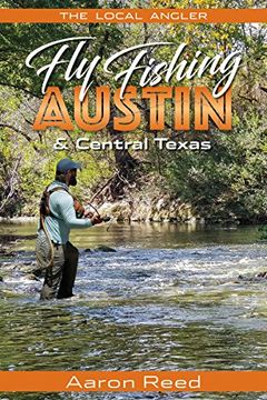 portada The Local Angler fly Fishing Austin & Central Texas (en Inglés)