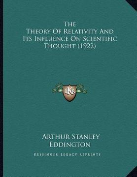 portada the theory of relativity and its influence on scientific thought (1922) (in English)