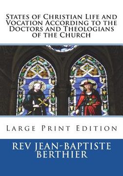 portada States of Christian Life and Vocation According to the Doctors and Theologians of the Church: Large Print Edition (in English)