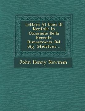 portada Lettera Al Duca Di Norfolk in Occasione Della Recente Rimostranza del Sig. Gladstone... (in Italian)