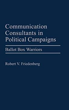 portada Communication Consultants in Political Campaigns: Ballot box Warriors (Praeger Series in Political Communication) (en Inglés)