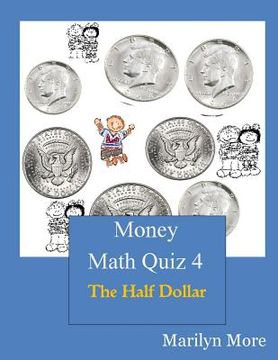 portada Money Math Quiz Book 4: The Half Dollar (in English)