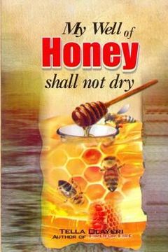portada My Well of Honey shall not dry (en Inglés)
