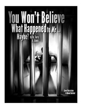portada You Won't Believe What Happened to Me...Maybe? (en Inglés)