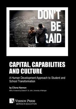 portada Capital, capabilities and culture: a human development approach to student and school transformation (in English)