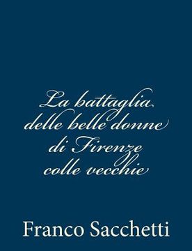 portada La battaglia delle belle donne di Firenze colle vecchie (en Italiano)