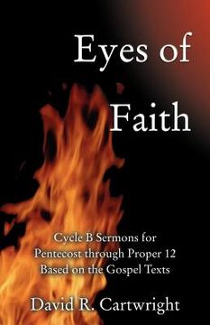 portada eyes of faith: cycle b sermons for pentecost 1 based on the gospel texts