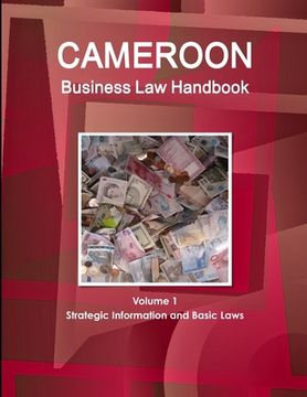 portada Cameroon Business Law Handbook Volume 1 Strategic Information and Basic Laws (en Inglés)