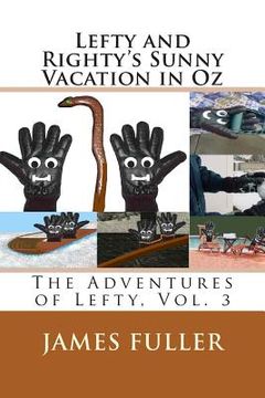 portada Lefty and Righty's Sunny Vacation in Oz: The Adventures of Lefty, Vol. 3 (en Inglés)