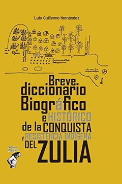 portada Diccionario Biográfico e Histórico de la Conquista y Resistencia Indígena del Zulia