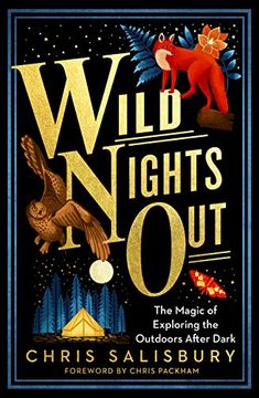 portada Wild Nights Out: The Magic of Exploring the Outdoors After Dark (en Inglés)