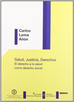 portada Salud, Justicia, Derechos. El Derecho a la Salud Como Derecho Social. (in Spanish)