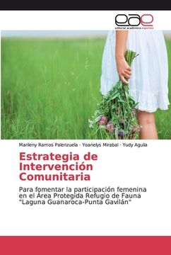 portada Estrategia de Intervención Comunitaria: Para Fomentar la Participación Femenina en el Área Protegida Refugio de Fauna "Laguna Guanaroca-Punta Gavilán" (in Spanish)