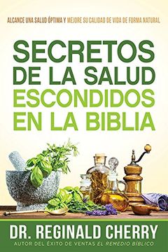 portada Secretos de la Salud Escondidos en la Biblia / Hidden Bible Health Secrets: Alcance una Salud Optima y Mejore su Calidad de Vida de Forma Natural