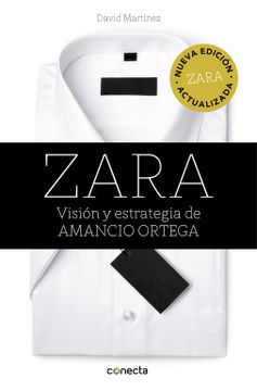 portada Zara (Ediciã³N Actualizada): Visiã³N y Estrategia de Amancio Ortega (Conecta) (in Spanish)