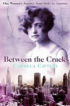 portada Between the Cracks: One Woman'S Journey From Sicily to America (en Inglés)