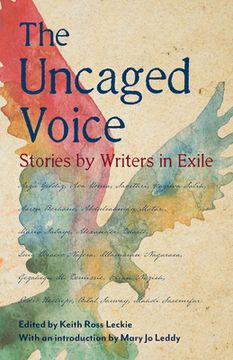 portada The Uncaged Voice: Stories by Writers in Exile (in English)