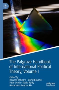 The Palgrave Handbook of International Political Theory. Volume I