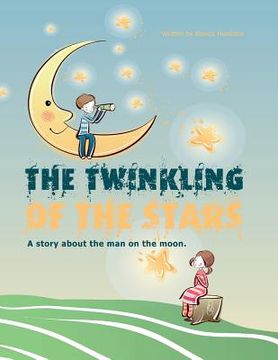 portada The twinkling of the stars: A story about the man on the moon (1 colour version) (in English)