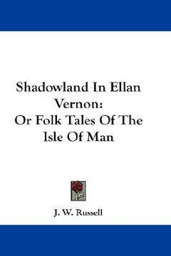 portada shadowland in ellan vernon: or folk tales of the isle of man (en Inglés)