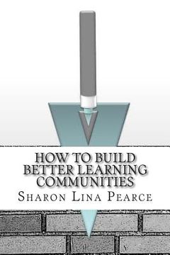 portada How to Build Better Learning Communities (en Inglés)