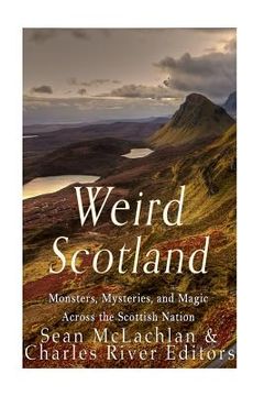 portada Weird Scotland: Monsters, Mysteries, and Magic Across the Scottish Nation (en Inglés)