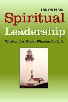 portada spiritual leadership: wisdom for work, wisdom for life (en Inglés)