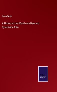 portada A History of the World on a New and Systematic Plan