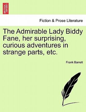 portada the admirable lady biddy fane, her surprising, curious adventures in strange parts, etc. (en Inglés)