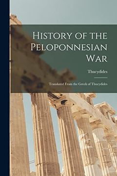 portada History of the Peloponnesian War: Translated From the Greek of Thucydides (en Inglés)