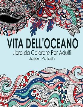 portada Vita Dell Oceano Libro Da Colorare Per Adulti (en Italiano)