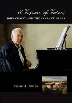 portada A Vision of Voices: John Crosby and the Santa fe Opera (en Inglés)