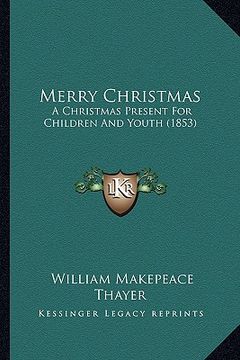 portada merry christmas: a christmas present for children and youth (1853) (en Inglés)