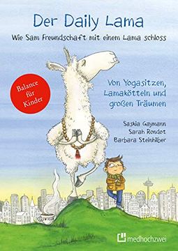 portada Der Daily Lama - wie sam Freundschaft mit Einem Lama Schloss. Von Yogasitzen, Lamakötteln und Großen Träumen (en Alemán)