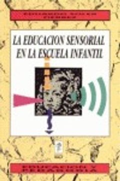 portada la educación sensorial en la escuela infantil (in Spanish)
