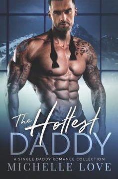 portada The Hottest Daddy: A Single Daddy Romance Collection (en Inglés)
