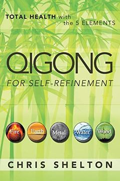 portada Qigong for Self-Refinement: Total Health With the 5 Elements (en Inglés)