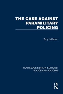 portada The Case Against Paramilitary Policing (en Inglés)