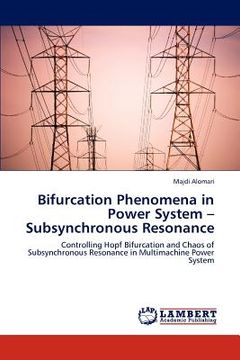 portada bifurcation phenomena in power system - subsynchronous resonance (en Inglés)