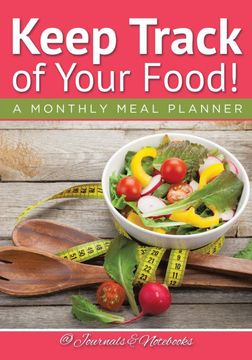 portada Keep Track of Your Food! A Monthly Meal Planner (in English)