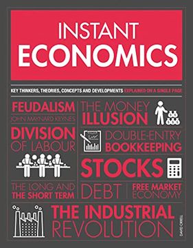 portada Instant Economics: Key Thinkers, Theories, Discoveries and Concepts (en Inglés)