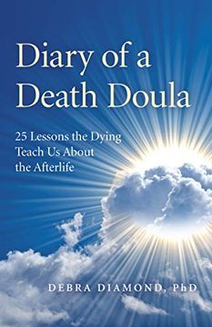 portada Diary of a Death Doula: 25 Lessons the Dying Teach us About the Afterlife (en Inglés)