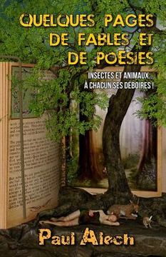 portada Quelques Pages... de Fables Et de Poésies: Insectes Et Animaux... À Chacun Ses Déboires ! (en Francés)
