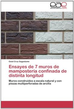 portada Ensayes de 7 muros de mampostería confinada de distinta longitud: Muros construidos a escala natural y con piezas multiperforadas de arcilla