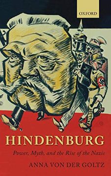 portada Hindenburg: Power, Myth, and the Rise of the Nazis (Oxford Historical Monographs) (en Inglés)